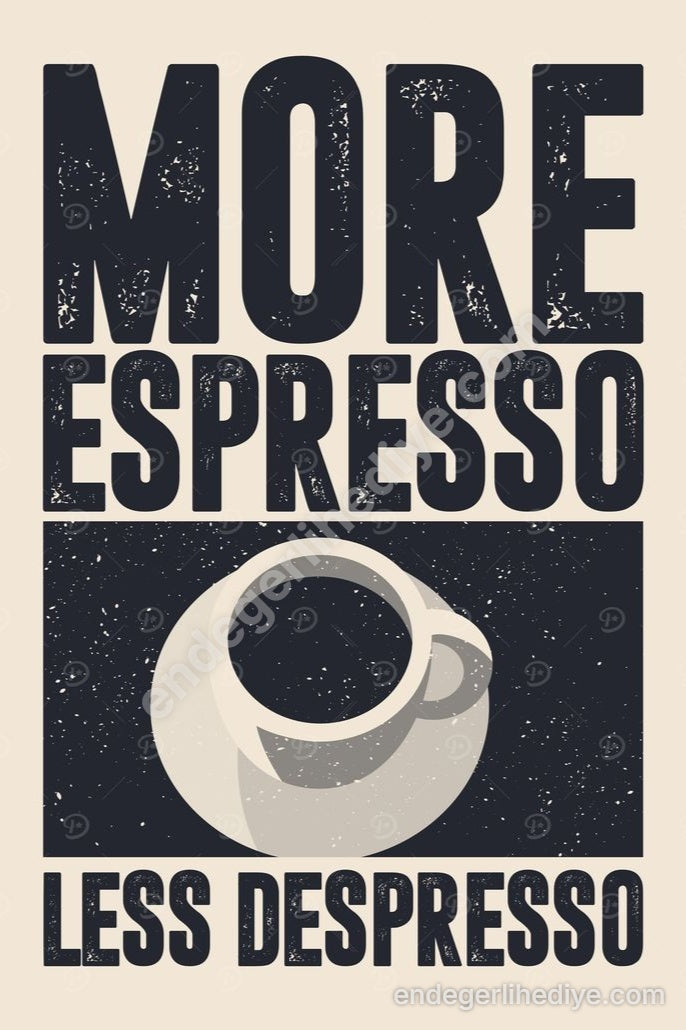 More Espresso Less Despresso Dekoratif Kanvas Tablo
