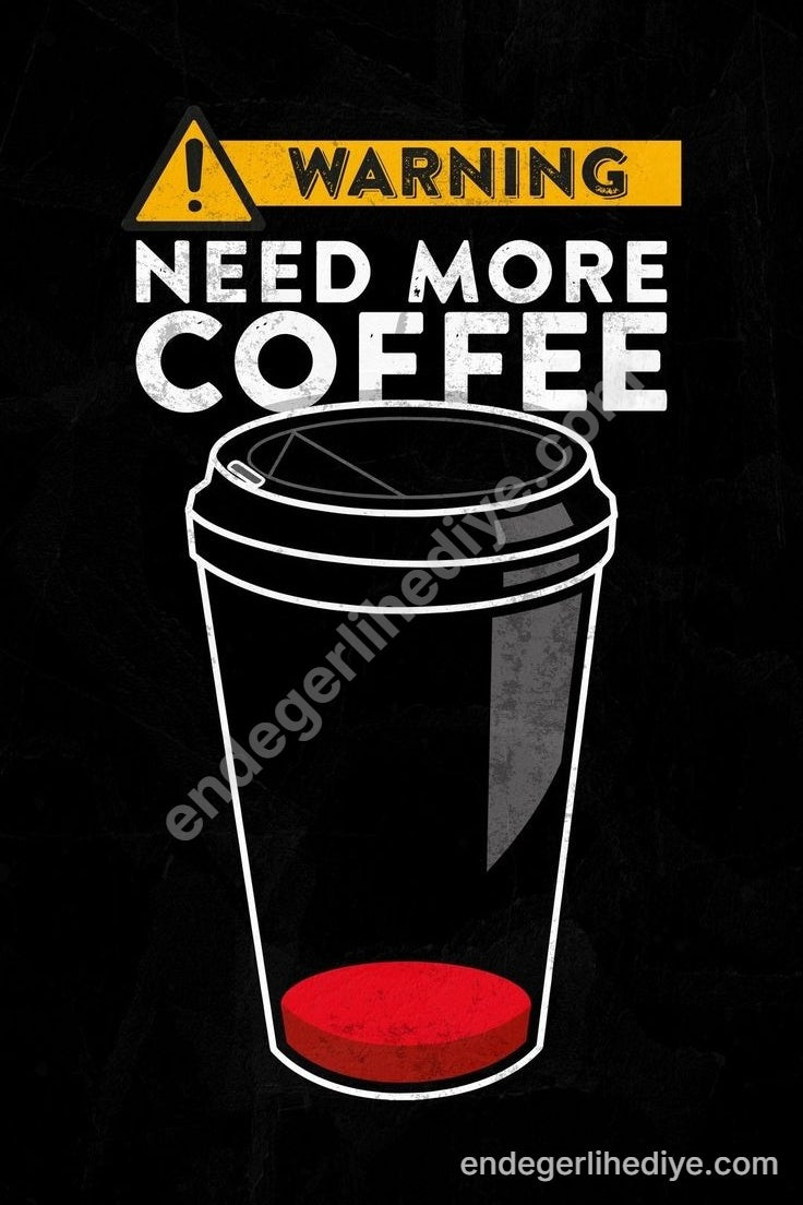 Uyarı: Daha Fazla Kahve Lazım Kanvas Tablo