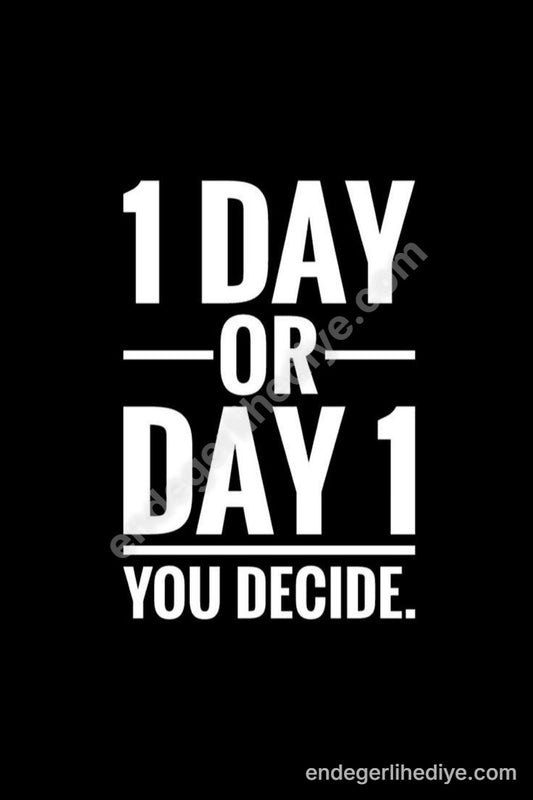 1 Gün mü, Gün 1 mi? Karar Senin Kanvas Tablo