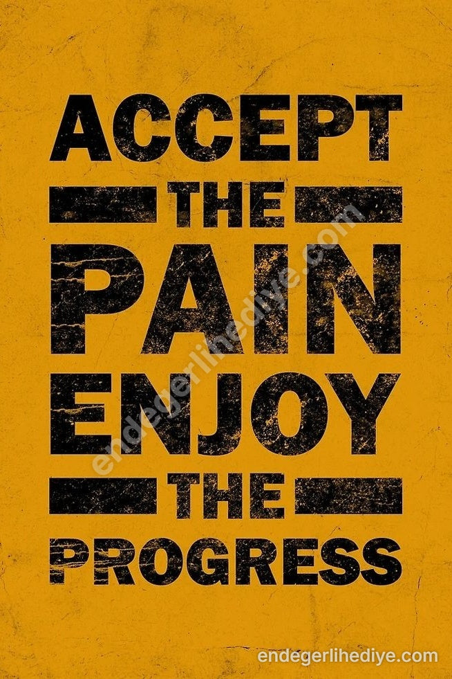 Acıyı Kabul Et, İlerlemenin Tadını Çıkar Motivasyon Kanvas Tablo