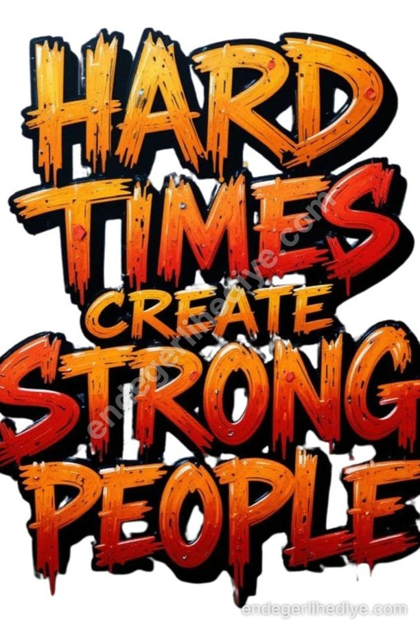 "Hard Times Create Strong People" Motivasyon Kanvas Tablosu