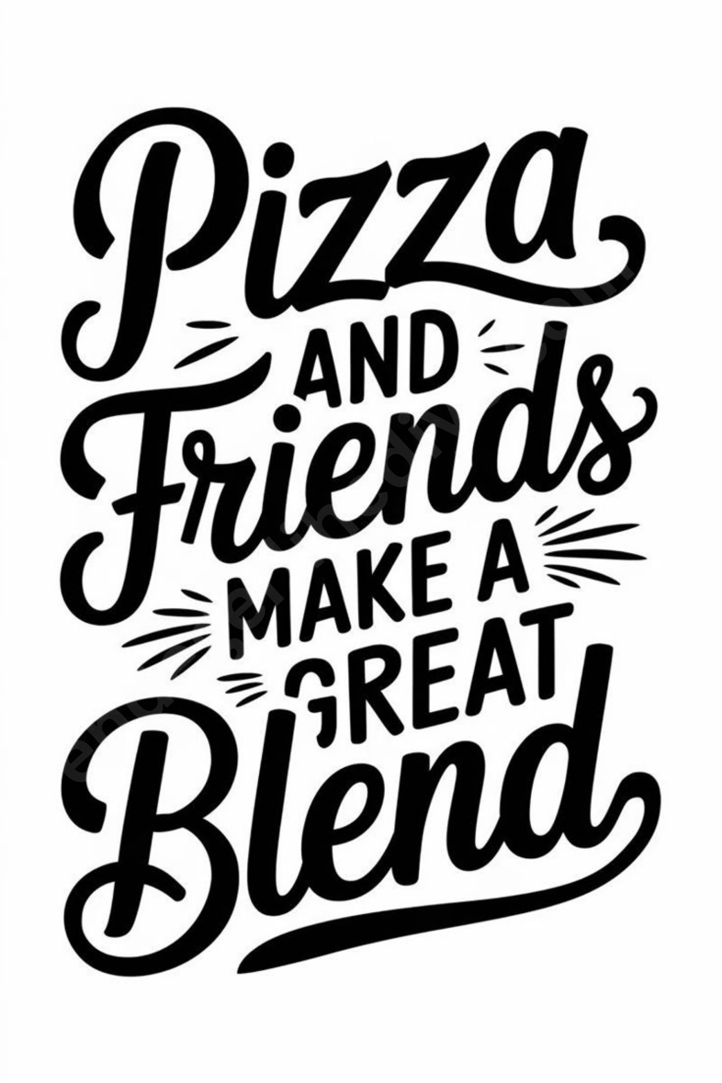 Pizza and Friends Make a Great Blend – Minimal Tipografi Kafe Kanvas Tablo