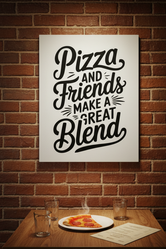 Pizza and Friends Make a Great Blend – Minimal Tipografi Kafe Kanvas Tablo
