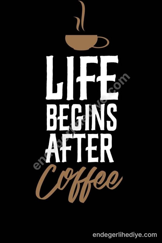 "Hayat Kahveden Sonra Başlar" Temalı Kanvas Tablo